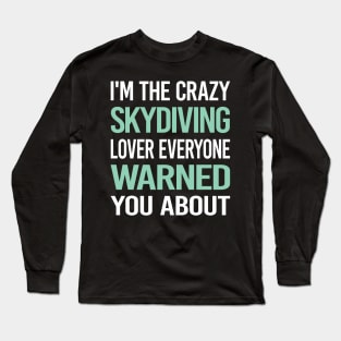Crazy Lover Skydiving Skydive Skydiver Long Sleeve T-Shirt